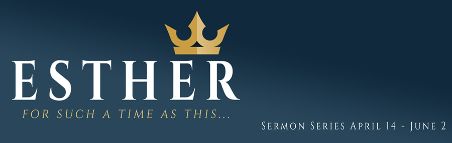 Esther Sermon Series Apr 14 - Jun 2